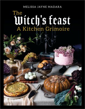 The Witch's Feast: A Kitchen Grimoire, book cover