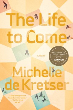 The life to come, by Michelle 	De Kretser