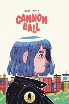 Cannonball, by Kelsey Wroten