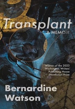 Transplant: a memoir by Bernadine Watson