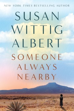 Someone Always Nearby by Susan Wittig Albert