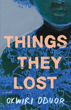 Things They Lost, by Okwiri Oduor