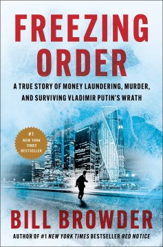 Freezing Order: A True Story of Money Laundering, Murder, and Surviving Vladimir Putin
