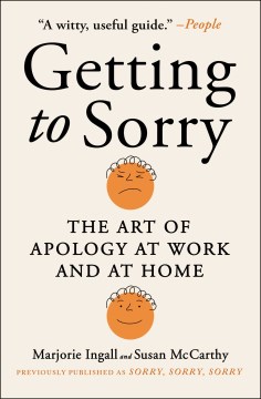 Sorry, sorry, sorry : the case for good apologies / Marjorie Ingall and Susan McCarthy