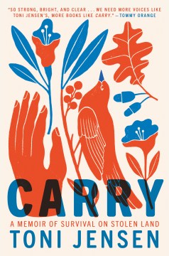 Carry : a memoir of survival on stolen land