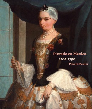 Pintado en Mexico 1700-1790
