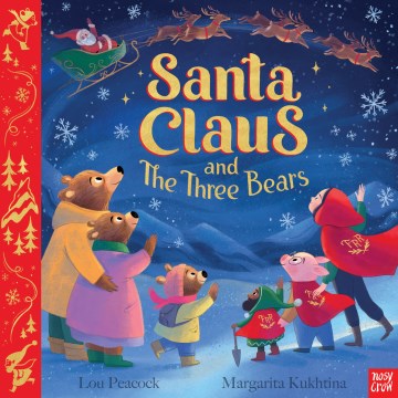 Santa Claus and the Three Bears / Lou Peacock ; Illustrated by Margarita Kukhtina