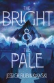 The Bright & the Pale, book cover