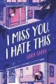 I Miss You, I Hate This, book cover