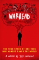 Warhead: The True Story of One Teen Who Almost Saved the World, book cover