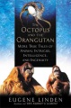 El pulpo y el orangután: más historias reales de intriga animal, inteligencia e ingenio, portada del libro