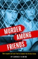 Murder Among Friends: How Leopold and Loeb Tried to Commit the Perfect Crime, book cover