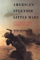 America's "splendid" Little Wars A Short History of U.S. Military Engagements : 1975-2000, book cover