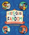 A Kid's Guide to Fandom, book cover