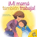¡Mi mamá también trabaja!, book cover
