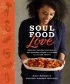 Soul Food Love Healthy Recipes Inspired by One Hundred Years of Cooking in A Black Family, book cover
