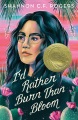 I'd Rather Burn Than Bloom, book cover