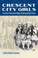 Crescent City Girls The Lives of Young Black Women in Segregated New Orleans, book cover