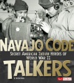 Navajo Code Talkers Secret American Indian Heroes of World War II, book cover