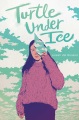 Turtle Under Ice, book cover