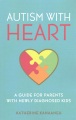 Autism With Heart A Guide for Parents With Newly Diagnosed Kids, book cover