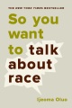 So You Want to Talk About Race, book cover