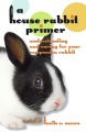 House Rabbit Primer, book cover