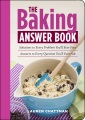 Baking Answer Book Solutions to Every Problem You'll Ever Face; Answers to Every Question , book cover