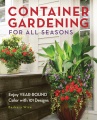 Container Gardening for All Seasons Enjoy YEAR-ROUND Color With 101 Designs, book cover