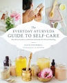 The Everyday Ayurveda Guide to Self-care Rhythms, Routines, and Home Remedies for Natural Healing, book cover