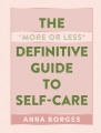 The More or Less Definitive Guide to Self-care, book cover