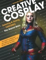 Creative Cosplay: Selecting & Sewing Costumes Way Beyond Basic, book cover