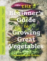 La guía para principiantes para cultivar excelentes vegetales, portada del libro