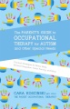Lea un extracto de la Guía para padres sobre terapia ocupacional para el autismo y otras necesidades especiales, portada del libro