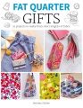 Fat Quarter Gifts: 25 Projects to Make From Short Lengths of Fabric, book cover