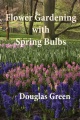 Flower Gardening With Spring Bulbs, book cover
