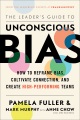 The Leader's Guide to Unconscious Bias How to Reframe Bias, Cultivate Connection, and Create High-pe, book cover