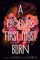 A Phoenix First Must Burn, book cover