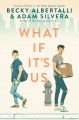 What If It's Us book cover