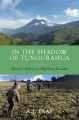 In the Shadow of Tungurahua Disaster Politics in Highland Ecuador, book cover