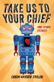 Take Us to Your Chief and Other Stories, book cover