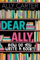Dear Ally, How DO You Write a Book, book cover