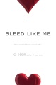 Bleed Like Me book cover