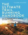 The ultimate trail running handbook : get fit, confident and skilled-up to go from 5K to 50K, book cover
