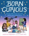 Born Curious 20 Girls Who Grew Up to Be Awesome Scientists, book cover