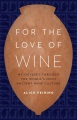 For the Love of Wine My Odyssey Through the World's Most Ancient Wine Culture, book cover