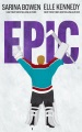 Epic by Sarina Bowen & Elle Kennedy, book cover