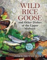 Wild Rice Goose and Other Dishes of the Upper Midwest, book cover