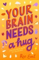 Your Brain Needs a Hug: Life, Love, Mental Health, and Sandwiches, book cover