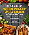 Healthy Wood Pellet Grill & Smoker Cookbook, portada del libro